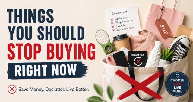things you should stop buying to save money and declutter